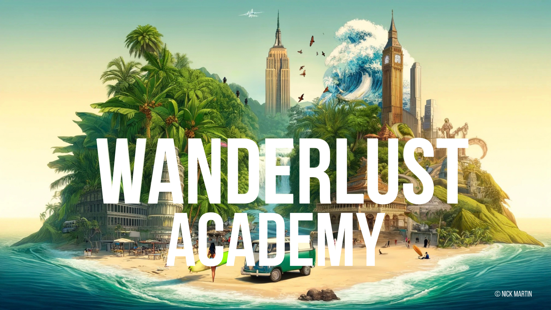 Wanderlust Academy by Nick Martin